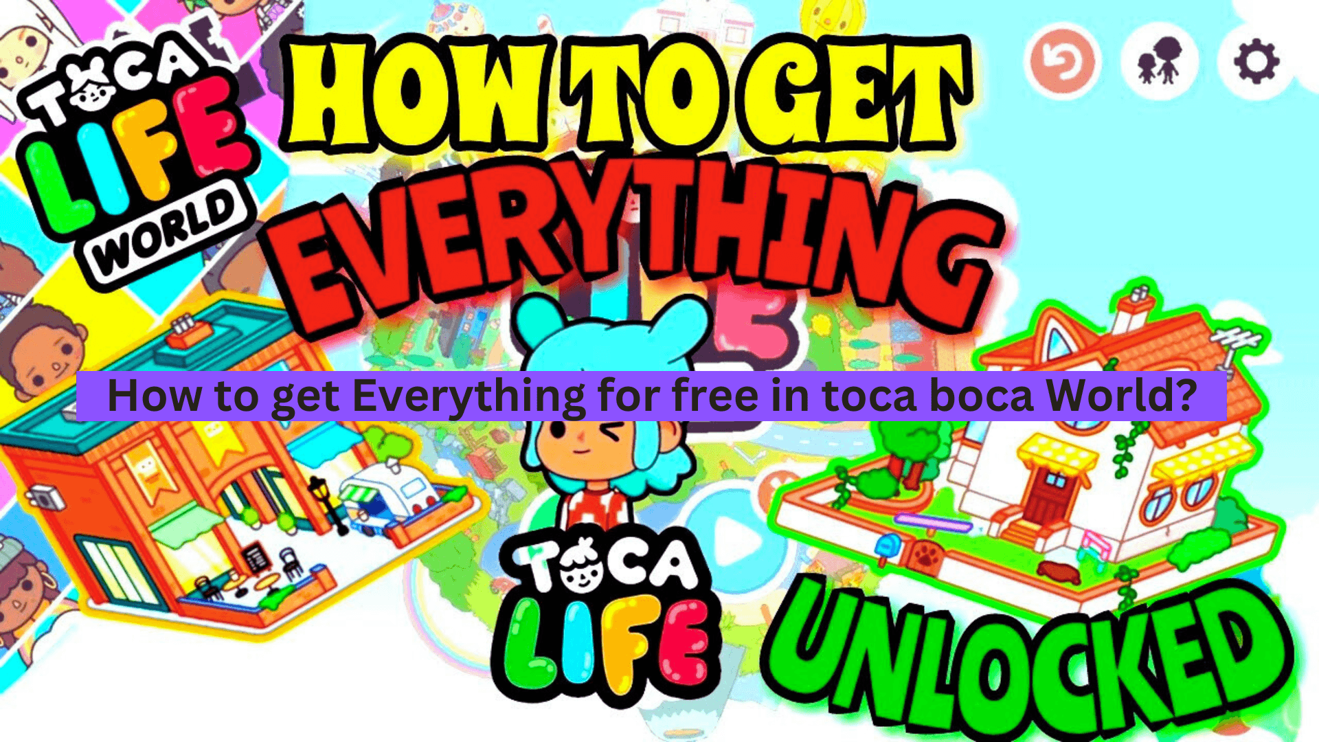 How to get Everything for free in toca boca World? 1 every thing free in toca boca