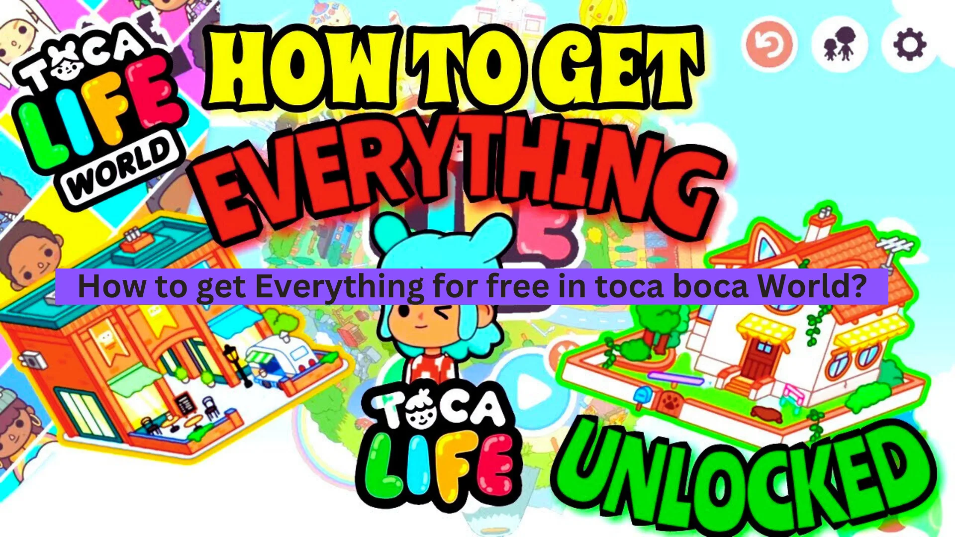 How to get Everything for free in toca boca World? 1 every thing free in toca boca