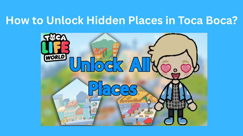 How to Unlock All Places in Toca Boca World for Free on Android 14 Unlock Hidden places in Toca boca